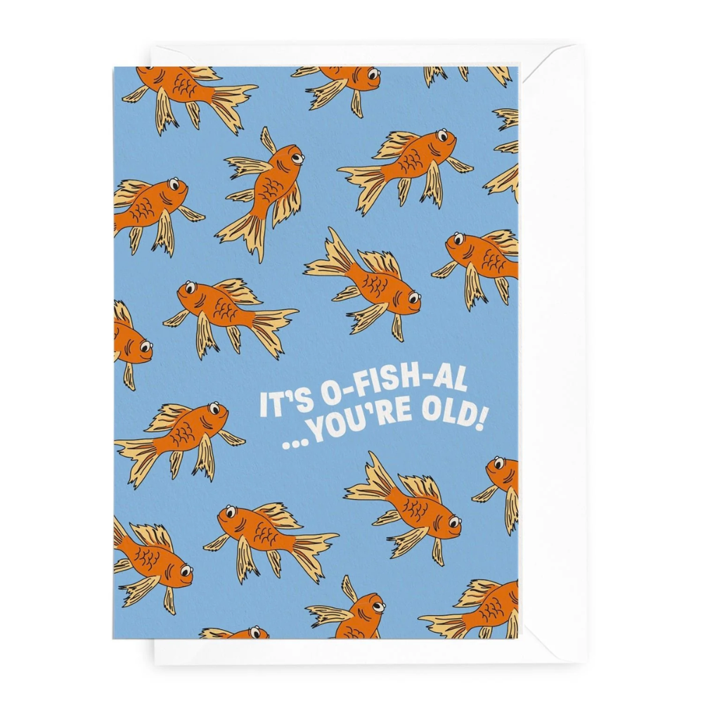 It's O-fish-al, You're Old Greeting Card